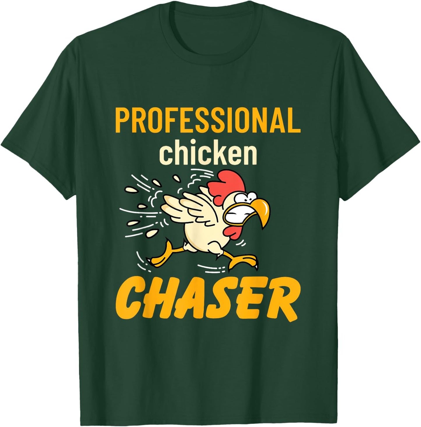 Professional Chicken Chaser Rooster Farm Farming Owner Gifts T-Shirt - T-Shirt | Forest