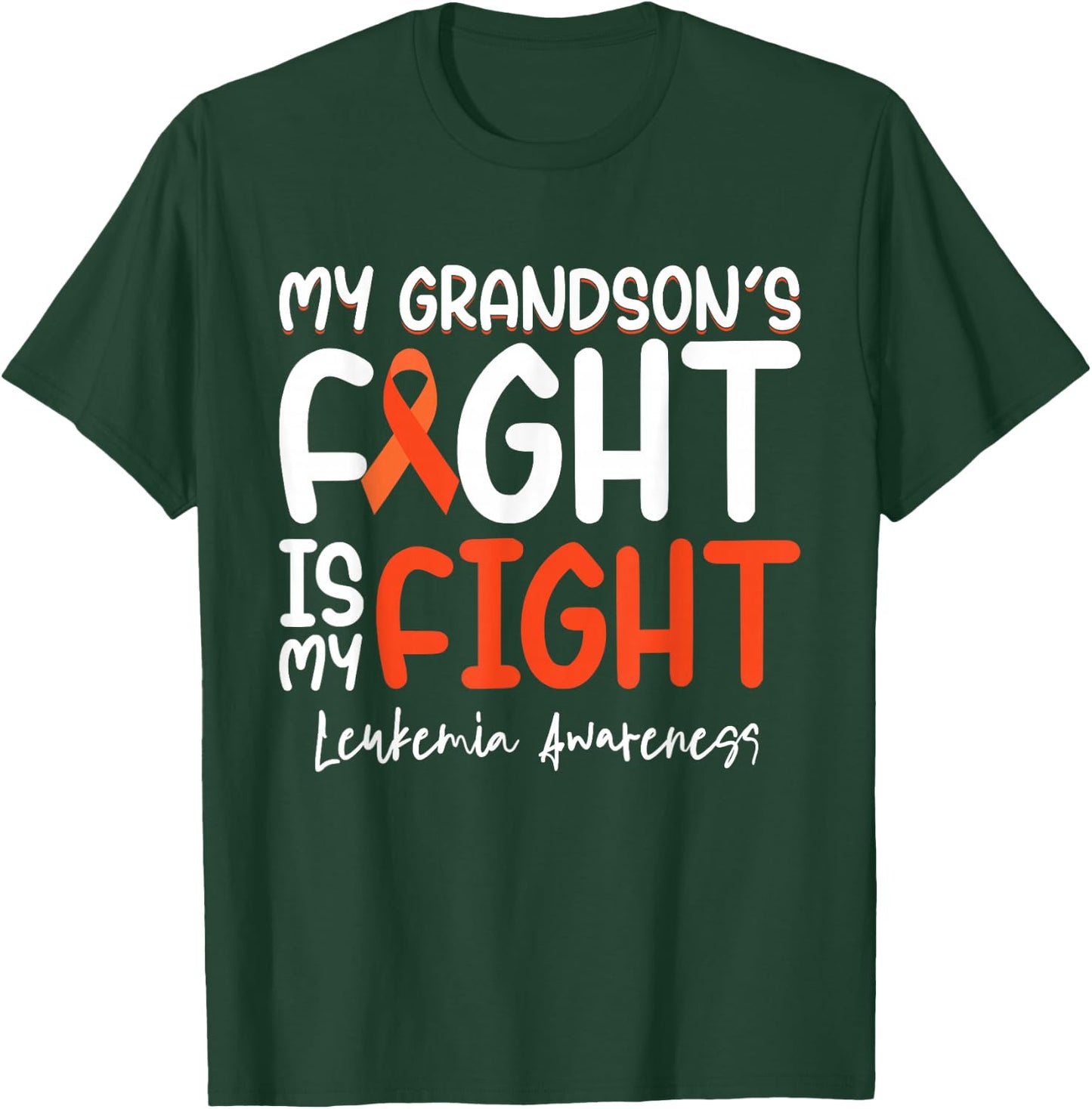 My Grandson's Fight is My Fight Leukemia Cancer Awareness T-Shirt - T-Shirt | Forest