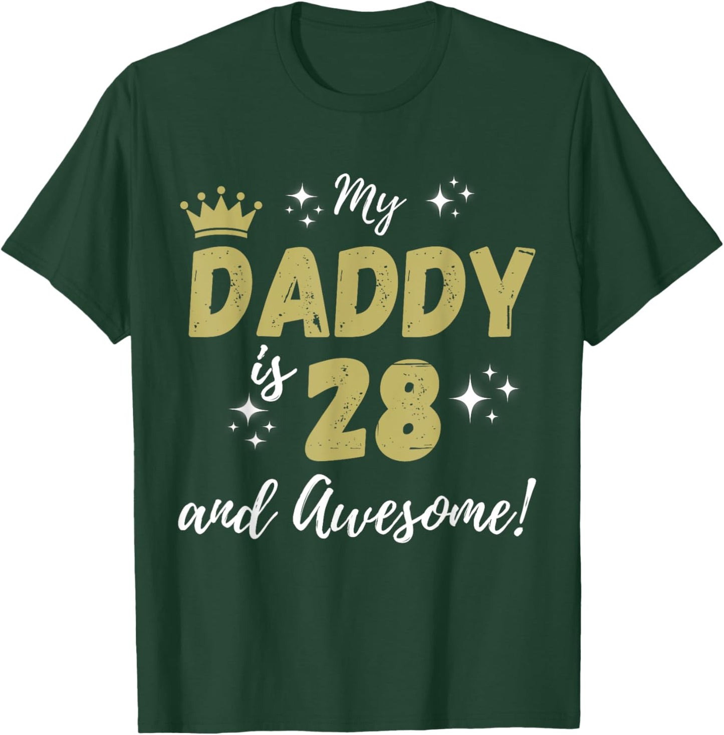 My Daddy is 28 And Awesome Happy 28th Birthday Dad T-Shirt - T-Shirt | Forest