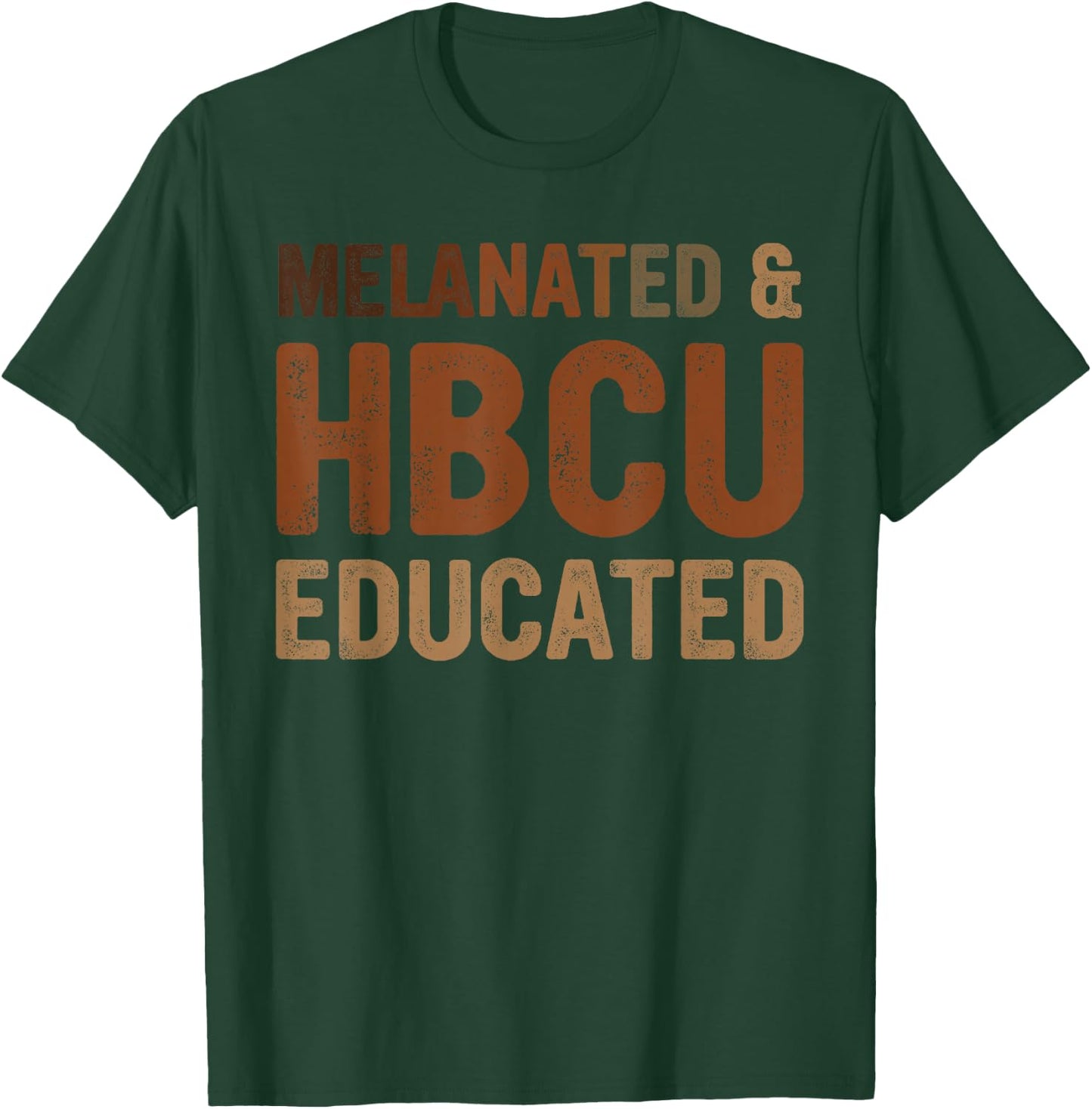 Black HBCU Educated Women Melanated Black History Month T-Shirt - T-Shirt | Forest