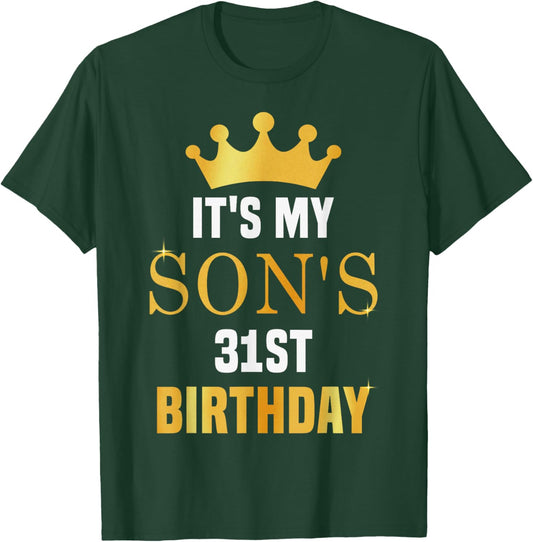 Its My Son's 31st Birthday 31 Years Old Golden Bday T-Shirt - T-Shirt | Forest