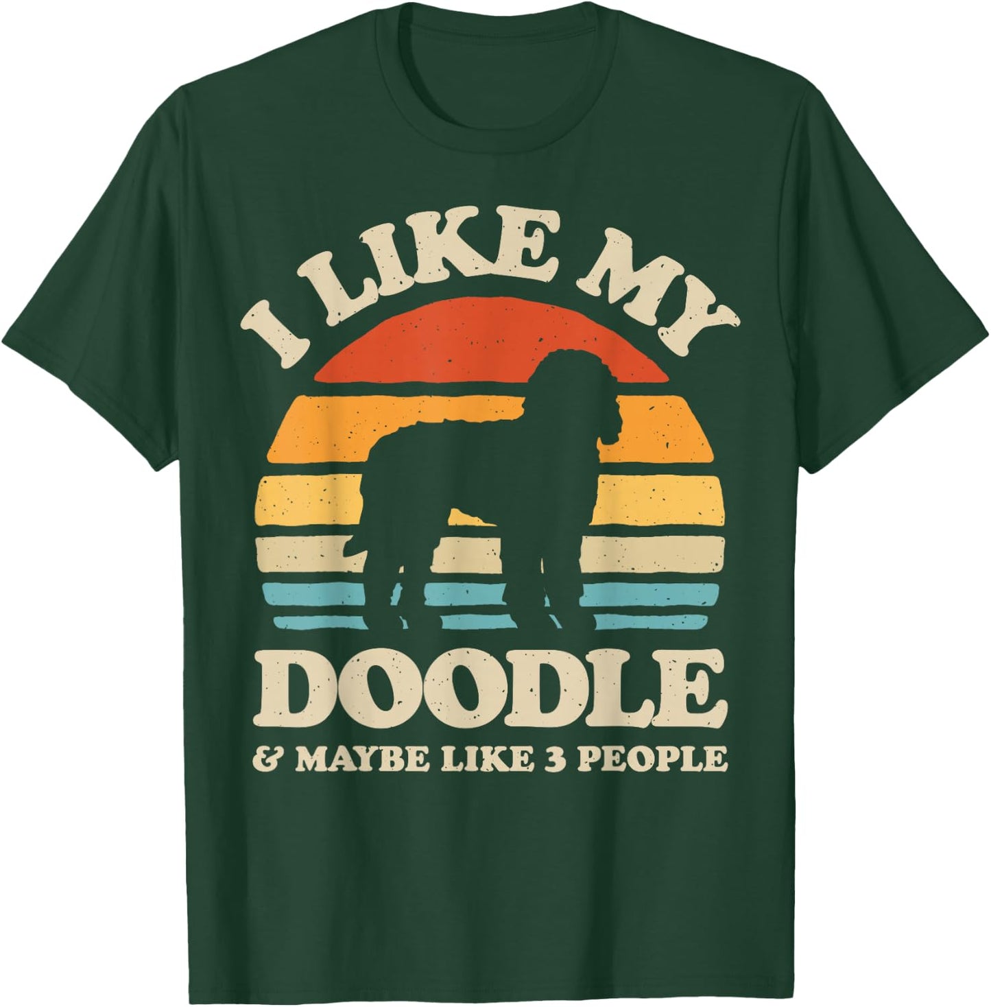 I Like My Doodle And Maybe Like 3 People Goldendoodle Lover T-Shirt - T-Shirt | Forest