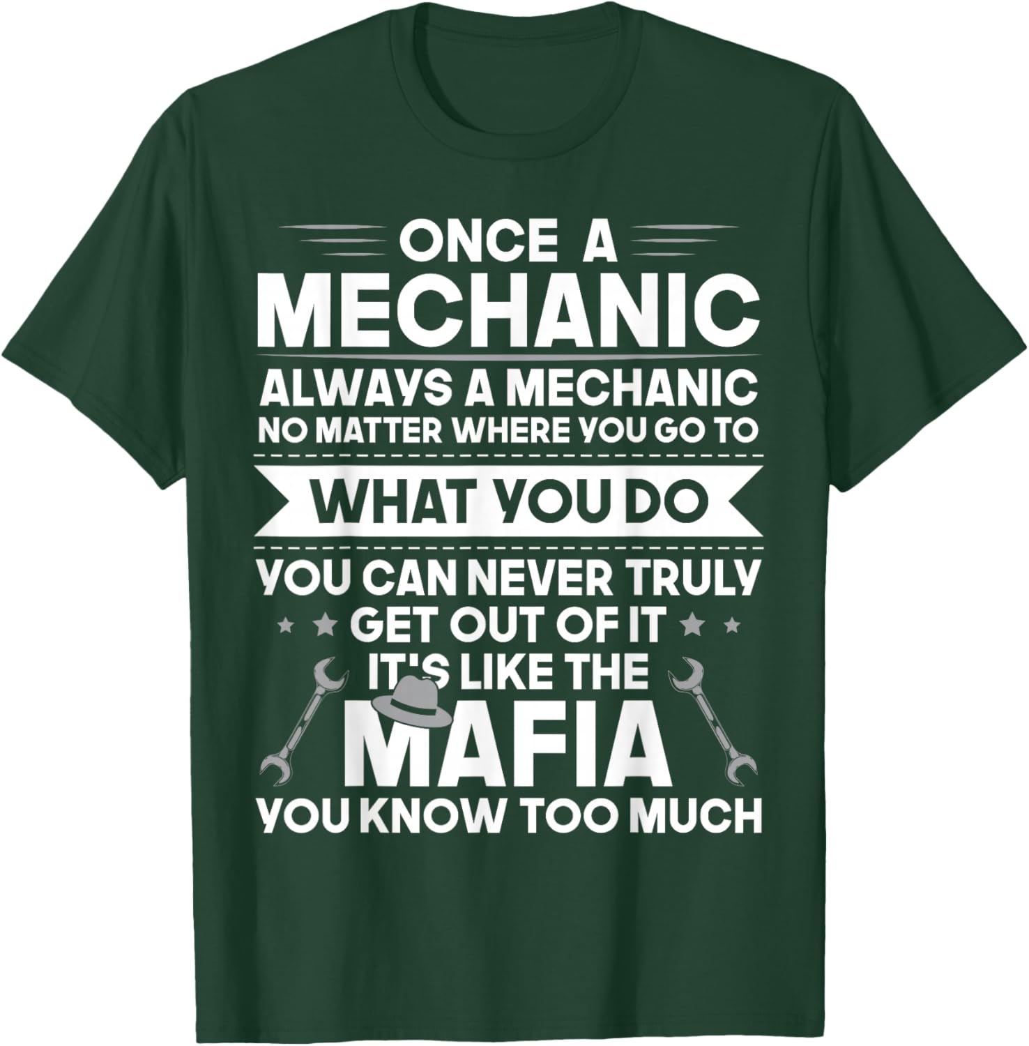 Once a Mechanic Always a Mechanic It's Like Mafia Funny Dad T-Shirt - T-Shirt | Forest