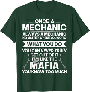 Once a Mechanic Always a Mechanic It's Like Mafia Funny Dad T-Shirt - T-Shirt | Forest