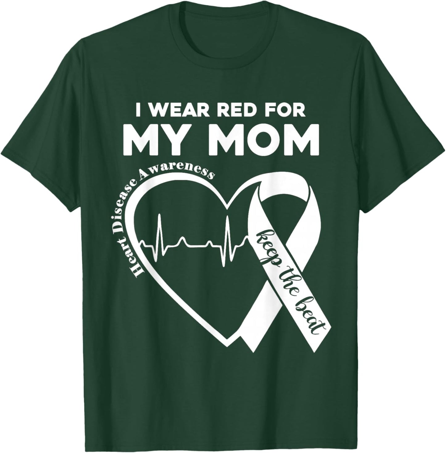 I Wear Red For My Mom CHD Heart Disease Awareness Support T-Shirt - T-Shirt | Forest