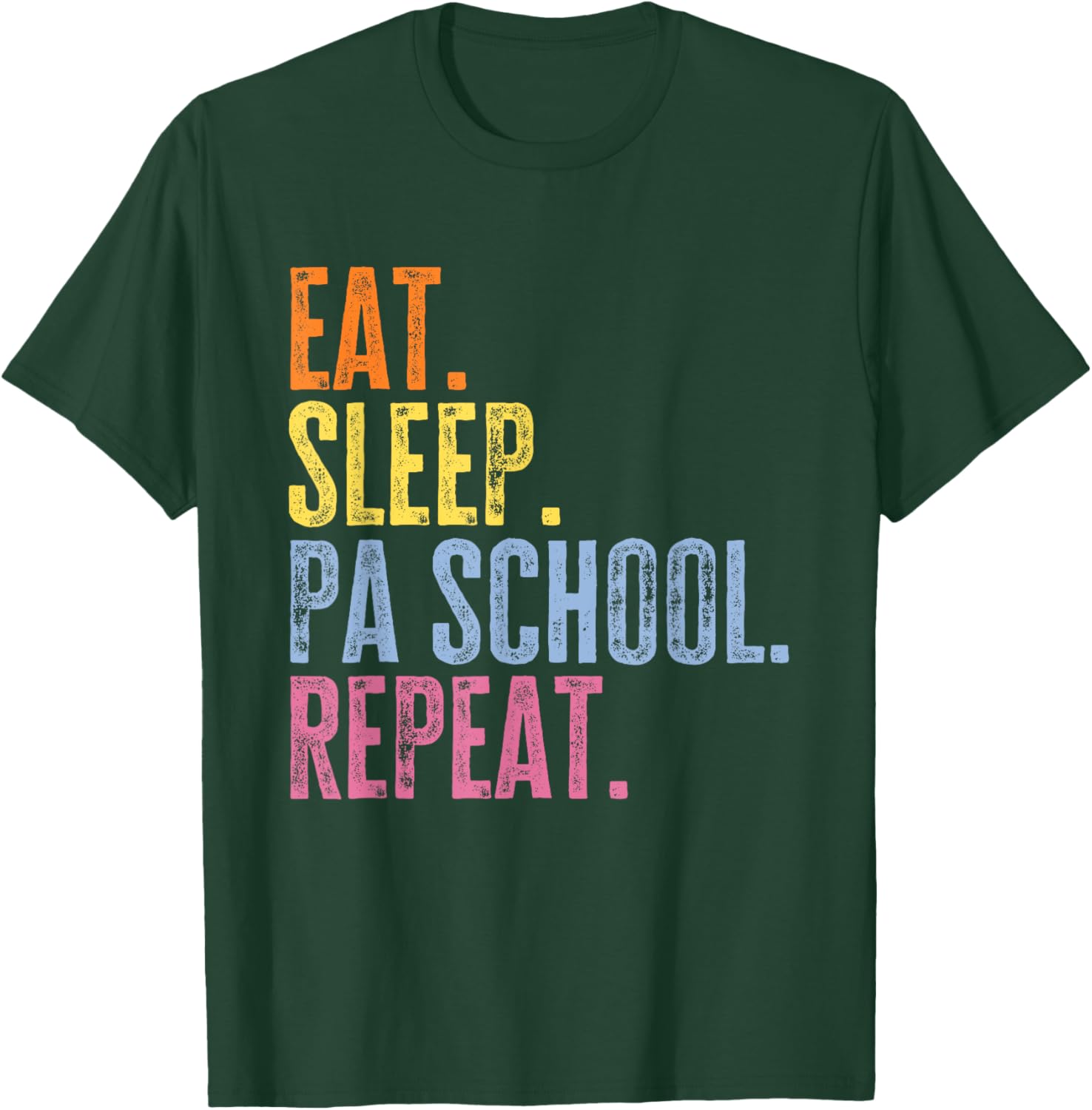 Physician Assistant Student Funny PA School T-Shirt - T-Shirt | Forest