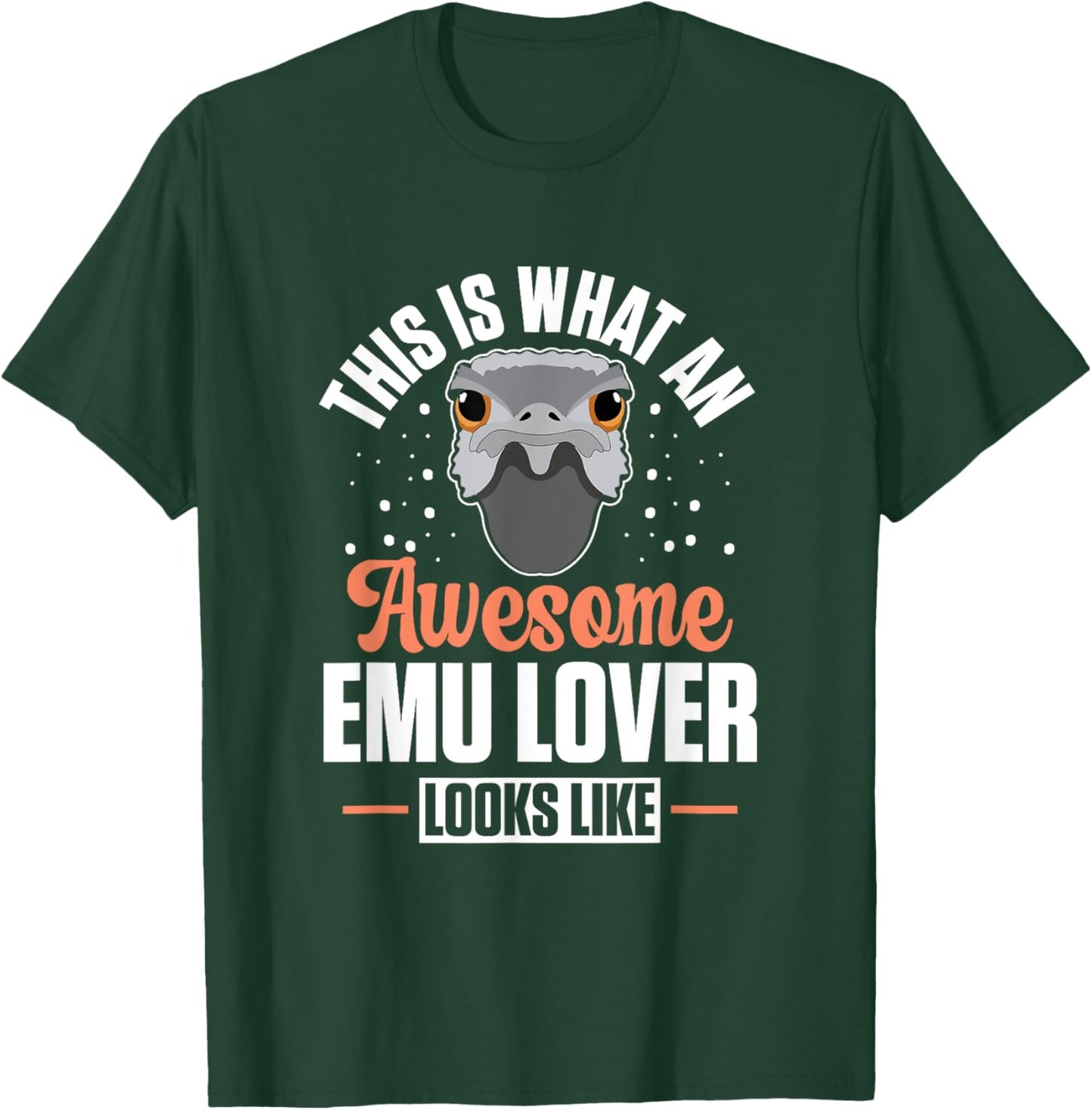 Australian Animal Funny An Awesome Emu Lover Looks Like T-Shirt - T-Shirt | Forest