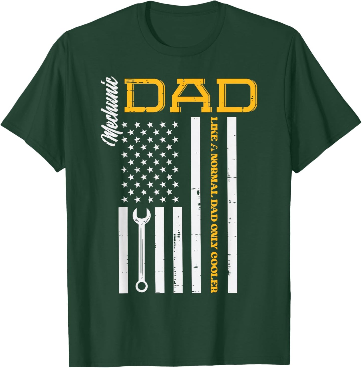 Mechanic Dad Like Normal US Flag Patriotic Daddy Papa Men T-Shirt - T-Shirt | Forest