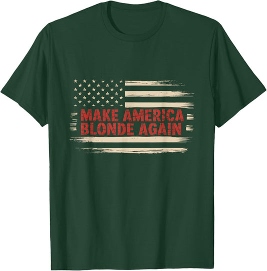 Make America Blonde Again T-Shirt - T-Shirt | Forest