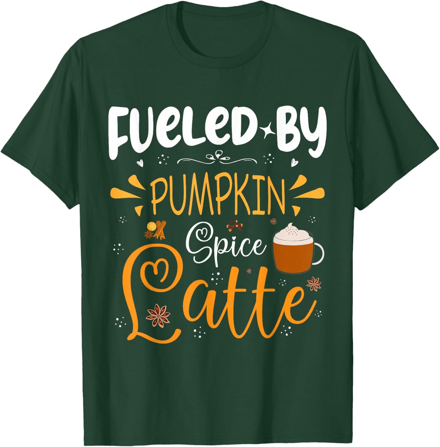 Fueled By Pumpkin Spice Latte Fall Autumn Season Coffee T-Shirt - T-Shirt | Forest