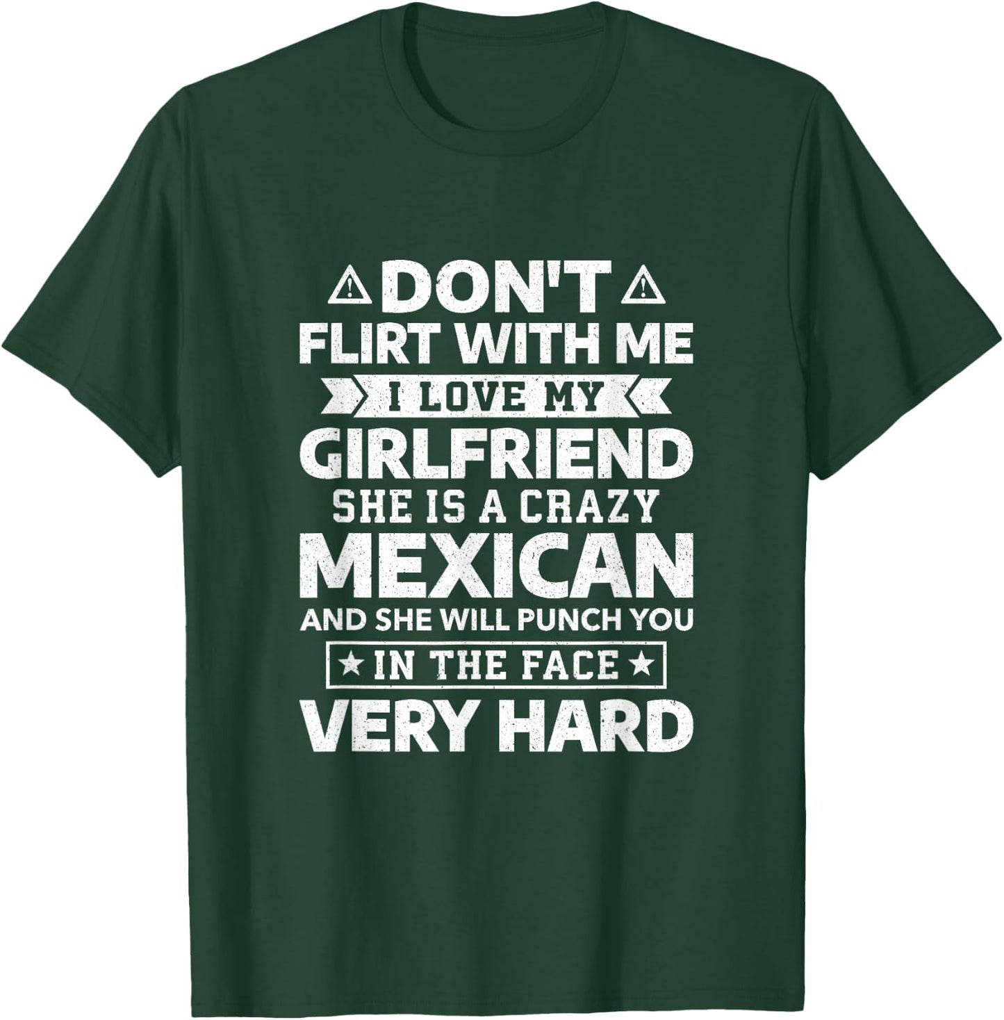 Don't Flirt With Me I Love My Mexican Girlfriend T-Shirt - T-Shirt | Forest