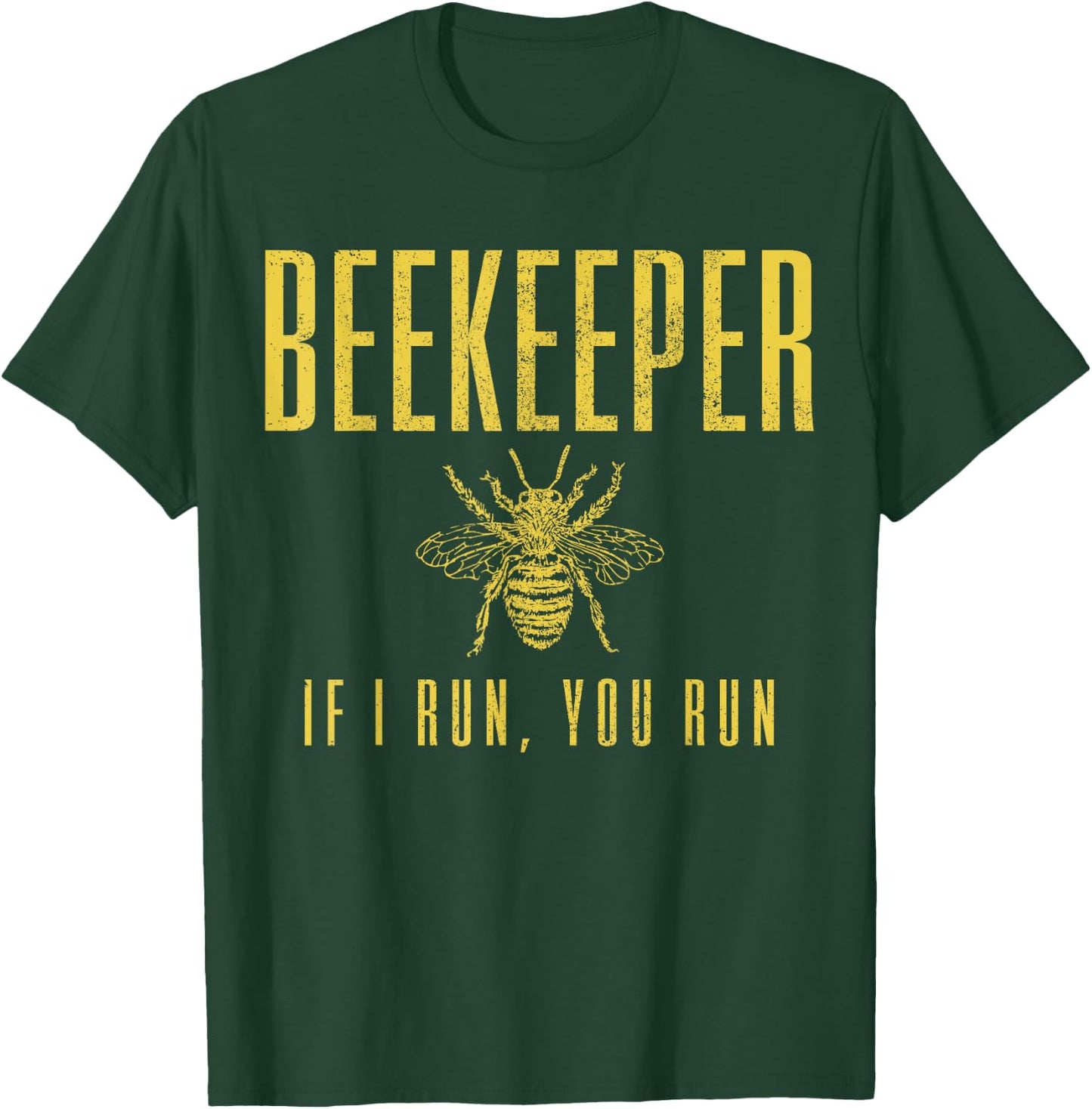 Beekeeper If I Run You Run Funny Beekeeping Beekeeper Gift T-Shirt - T-Shirt | Forest