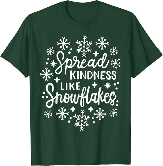 Xmas Themed Spread Kindness Like Snowflakes Merry Christmas T-Shirt - T-Shirt | Forest
