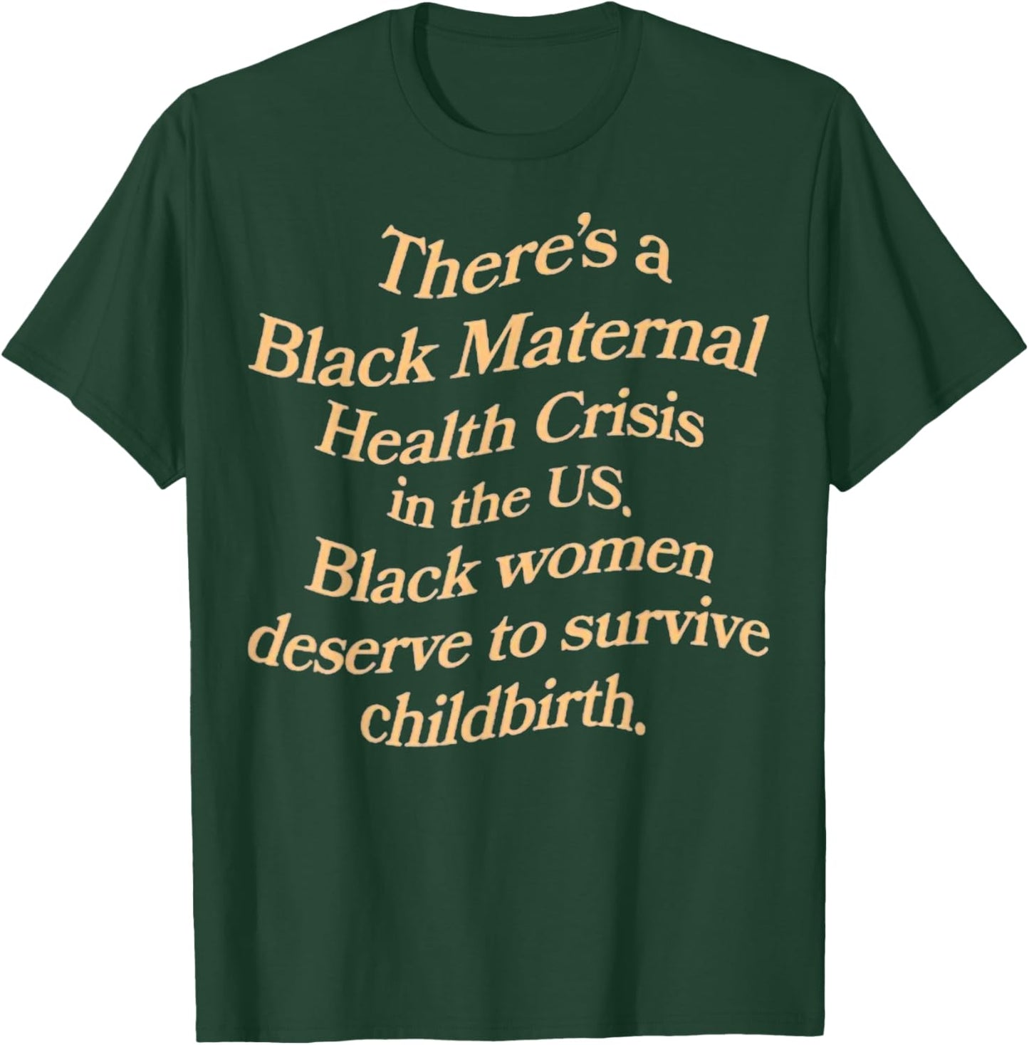 There’s A Black Maternal Health Crisis In The Us T-Shirt - T-Shirt | Forest