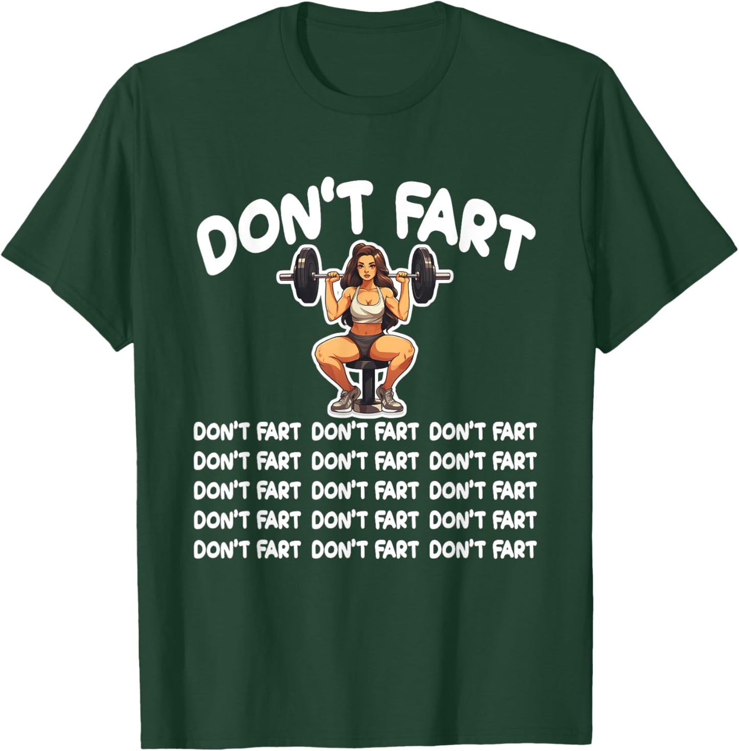 Funny Fitness Don't Fart Weightlifting Gym for a Gym Lover T-Shirt - T-Shirt | Forest