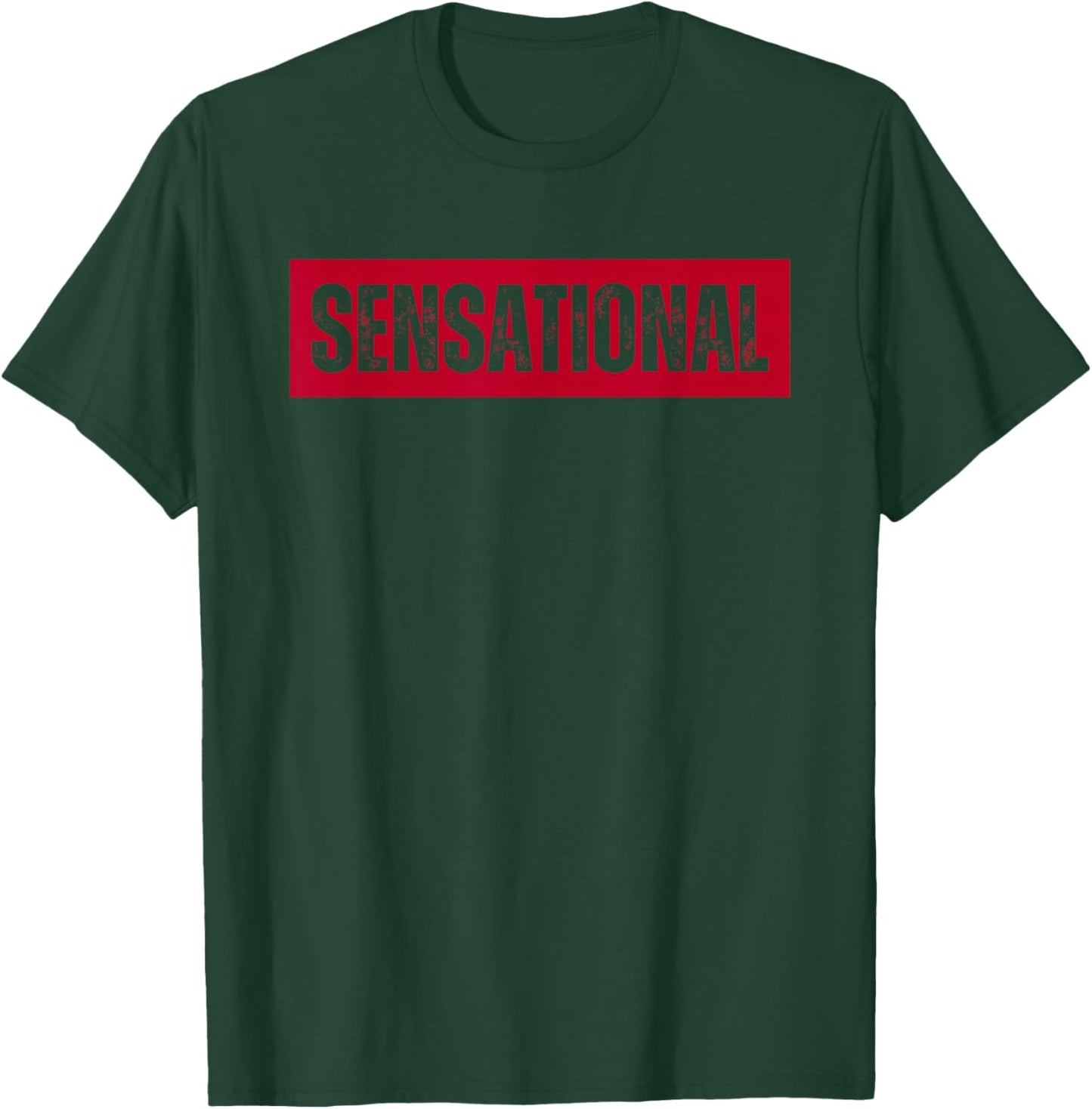 Sensational Bold Statement Graphic Motivation Trendy Meme T-Shirt - T-Shirt | Forest
