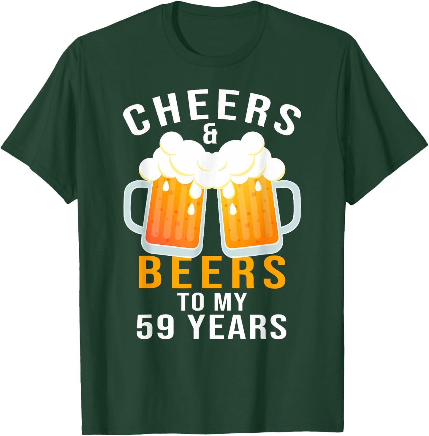 Cheers & Beers to 59 Years Old Beer Lover 59th Birthday Gift T-Shirt - T-Shirt | Forest