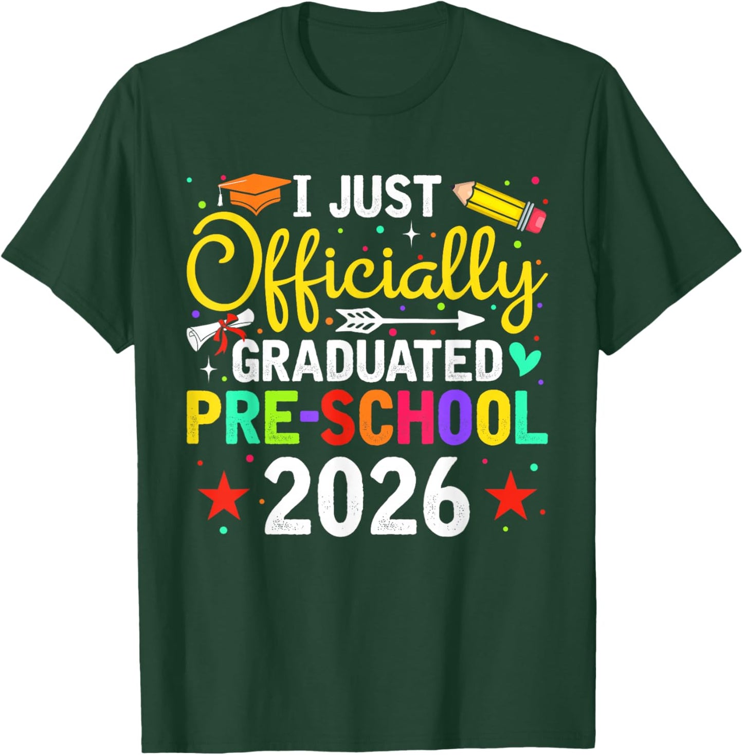 I Officially Graduated Preschool 2026 Graduation Day Gifts T-Shirt - T-Shirt | Forest