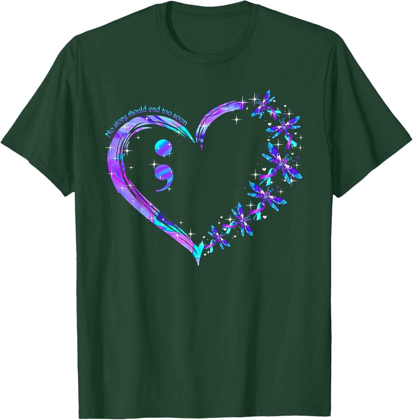 No story should end too soon Suicide Prevention Awareness T-Shirt - T-Shirt | Forest