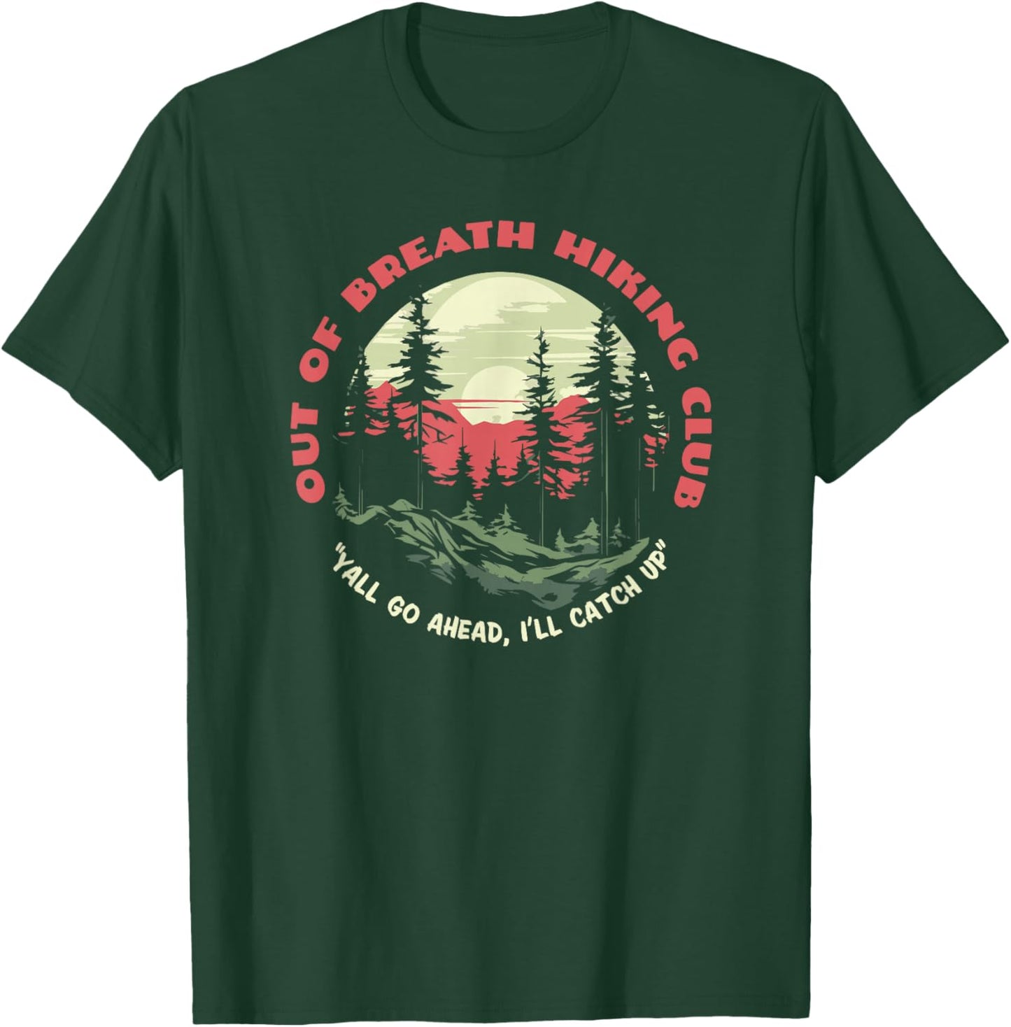 Out Of Breath Hiking Club Funny Slow Hiker Nature T-Shirt - T-Shirt | Forest