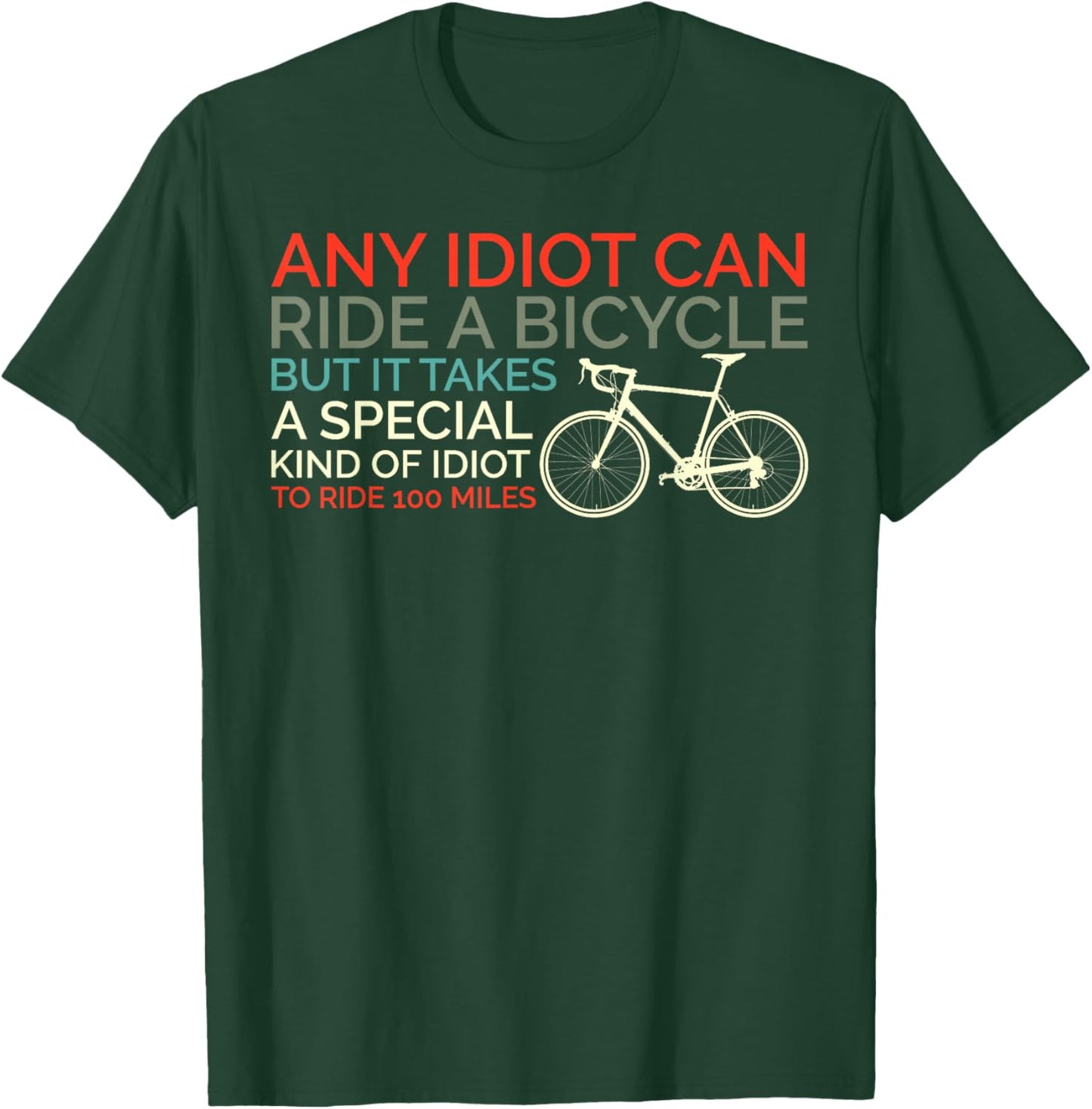 Bike Cyclist Any Idiot Can Ride A Bicycle Funny T-Shirt - T-Shirt | Forest