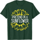 Pretend I'm A Sunflower Easy Halloween Costume T-Shirt - T-Shirt | Forest
