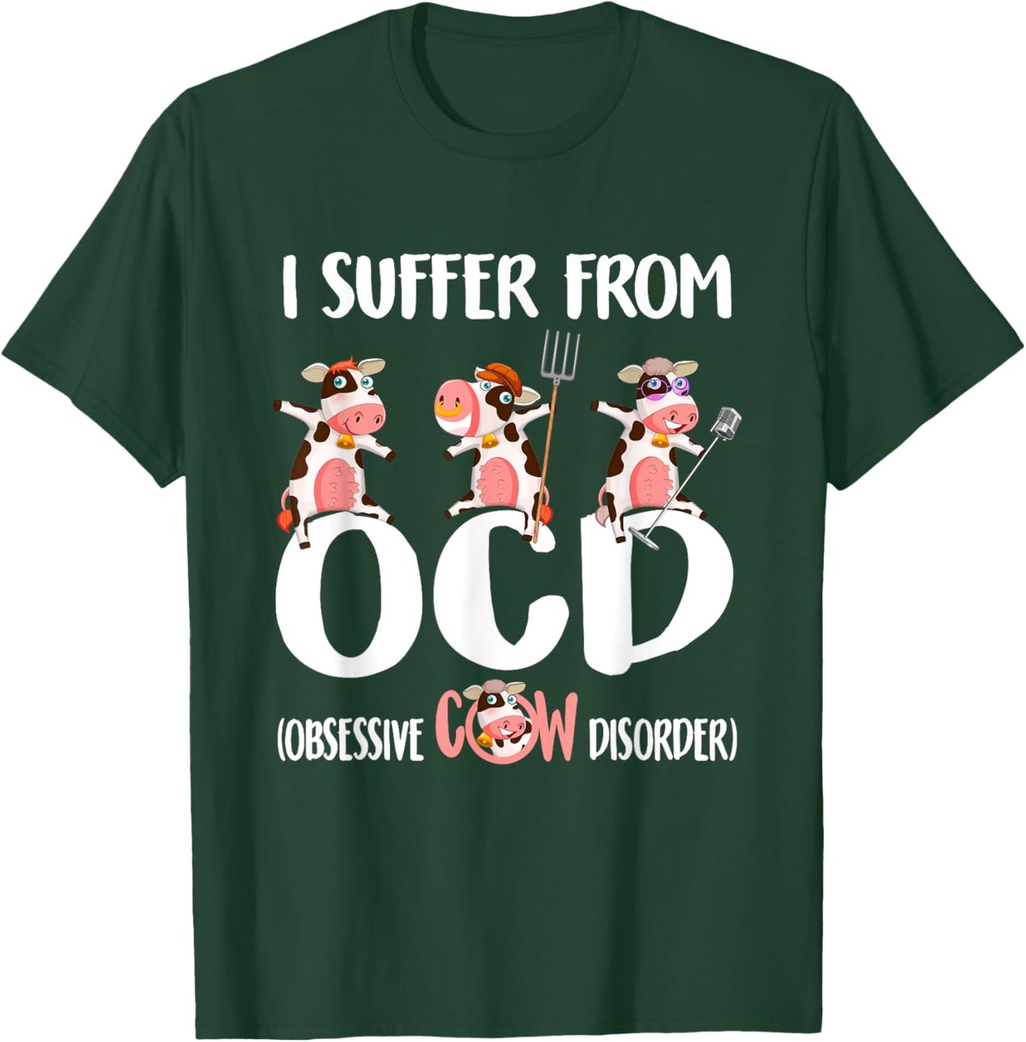 I Suffer From OCD Obsessive Cow Disorder Cute Cow Lover T-Shirt - T-Shirt | Forest