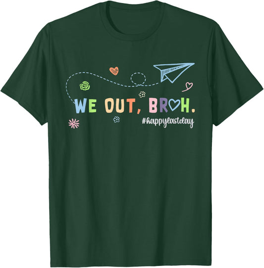 Last Day of School Funny We Out Bruh Student Hello Summer T-Shirt - T-Shirt | Forest