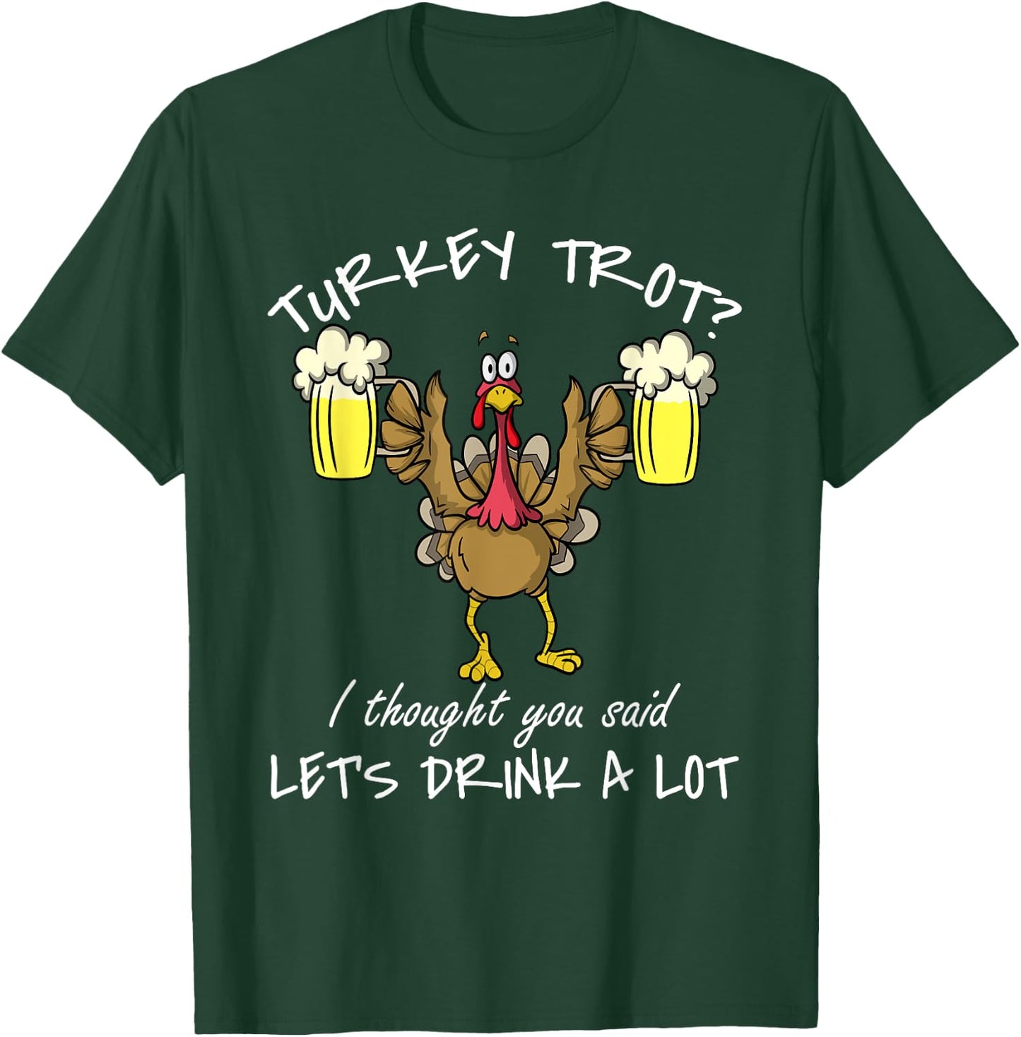 Turkey Trot Let's Drink a Lot Thanksgiving Day 5k Run Beer T-Shirt - T-Shirt | Forest