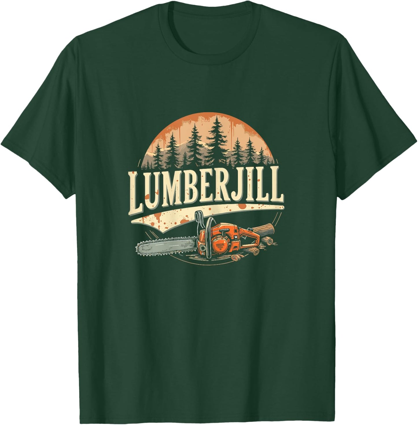 Lumberjill Chainsaw Foresrty Tree Service Female Arborist T-Shirt - T-Shirt | Forest