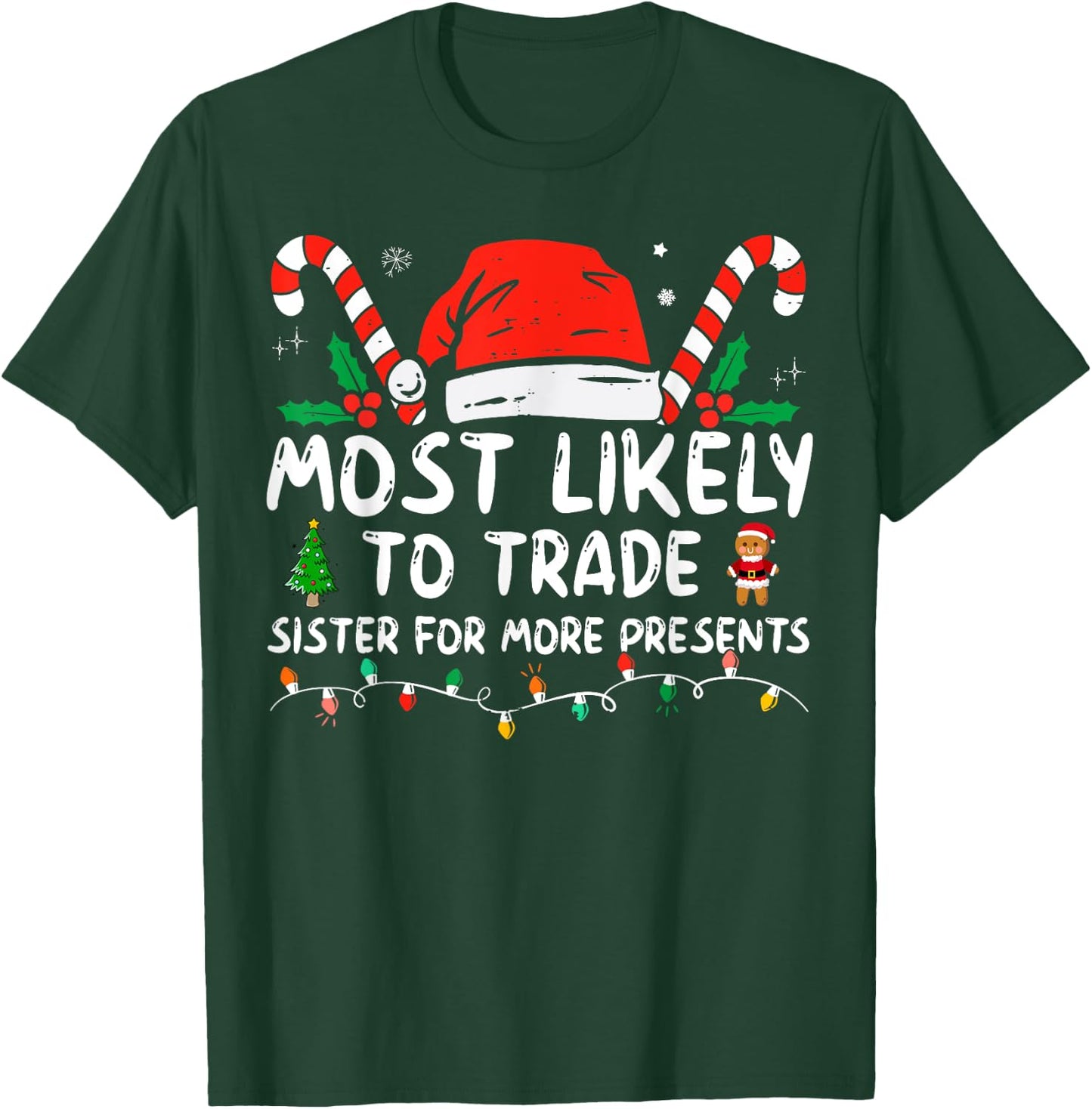 Most Likely To Trade Sister For More Presents Family Xmas T-Shirt - T-Shirt | Forest