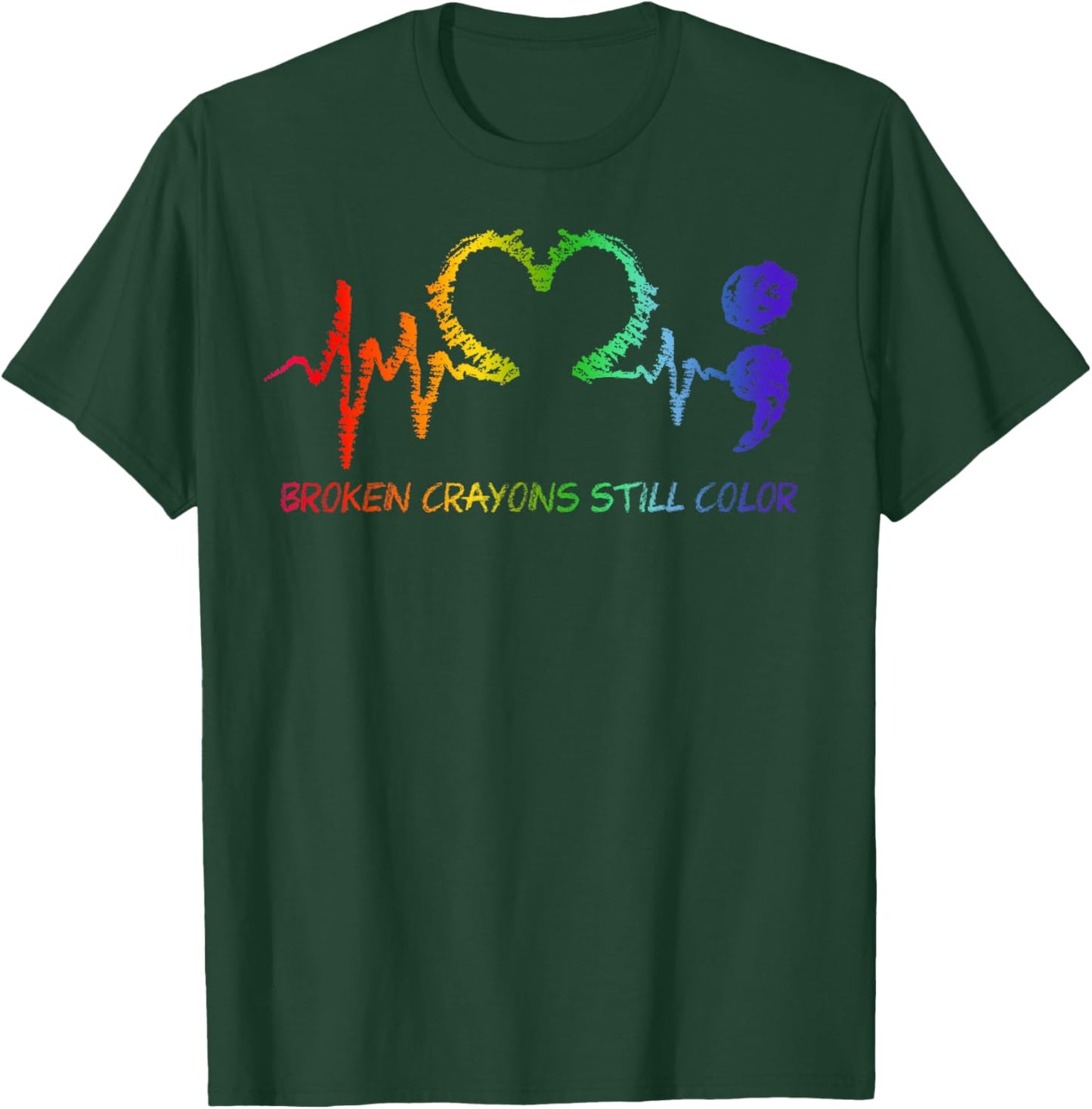 Broken Crayons Still Color Semicolon Mental Health Tie Dye T-Shirt - T-Shirt | Forest