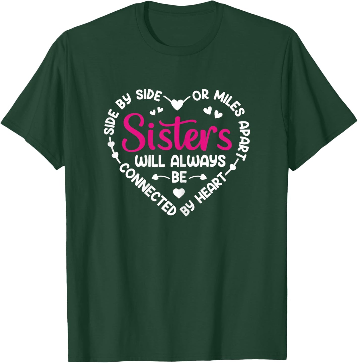 Side By Side Or Miles Apart Sisters T-Shirt - T-Shirt | Forest