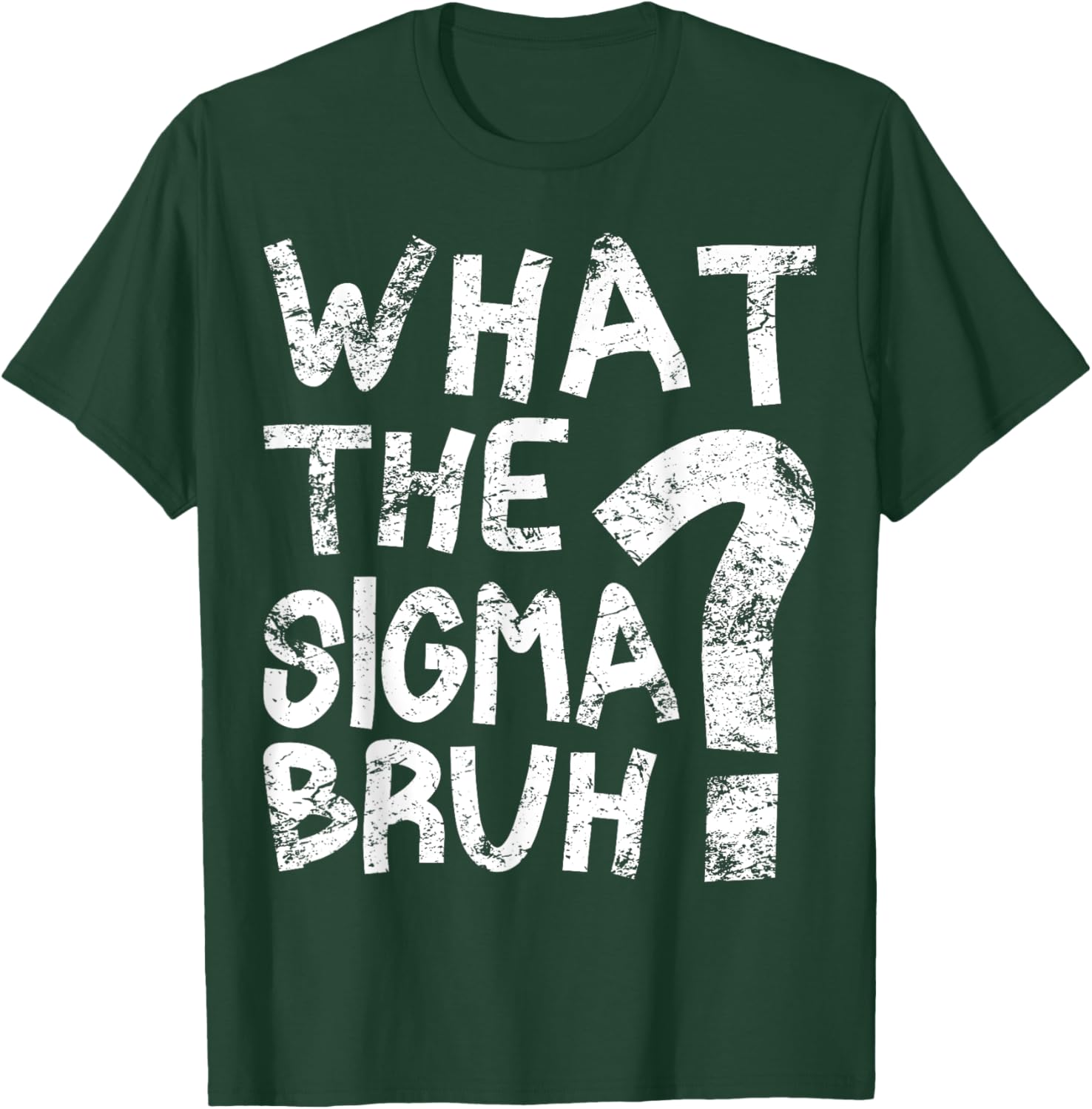 Bro What The Sigma? Funny Kids Teens Youth Meme T-Shirt - T-Shirt | Forest