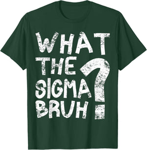 Bro What The Sigma? Funny Kids Teens Youth Meme T-Shirt - T-Shirt | Forest