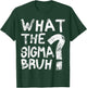 Bro What The Sigma? Funny Kids Teens Youth Meme T-Shirt - T-Shirt | Forest
