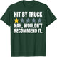 Hit By Truck Funny Truck Crash Recovery And Trucker T-Shirt - T-Shirt | Forest