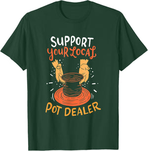 Support your local pot dealer T-Shirt - T-Shirt | Forest