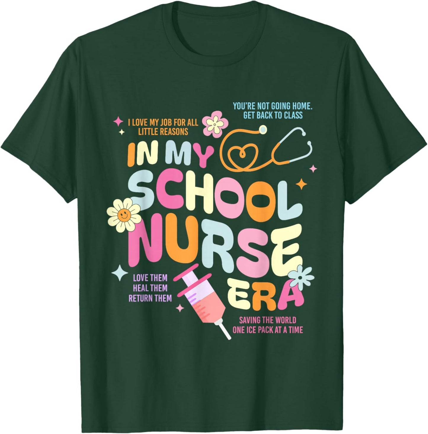 In My School Nurse Era Nursing School Student Nurse Life T-Shirt - T-Shirt | Forest