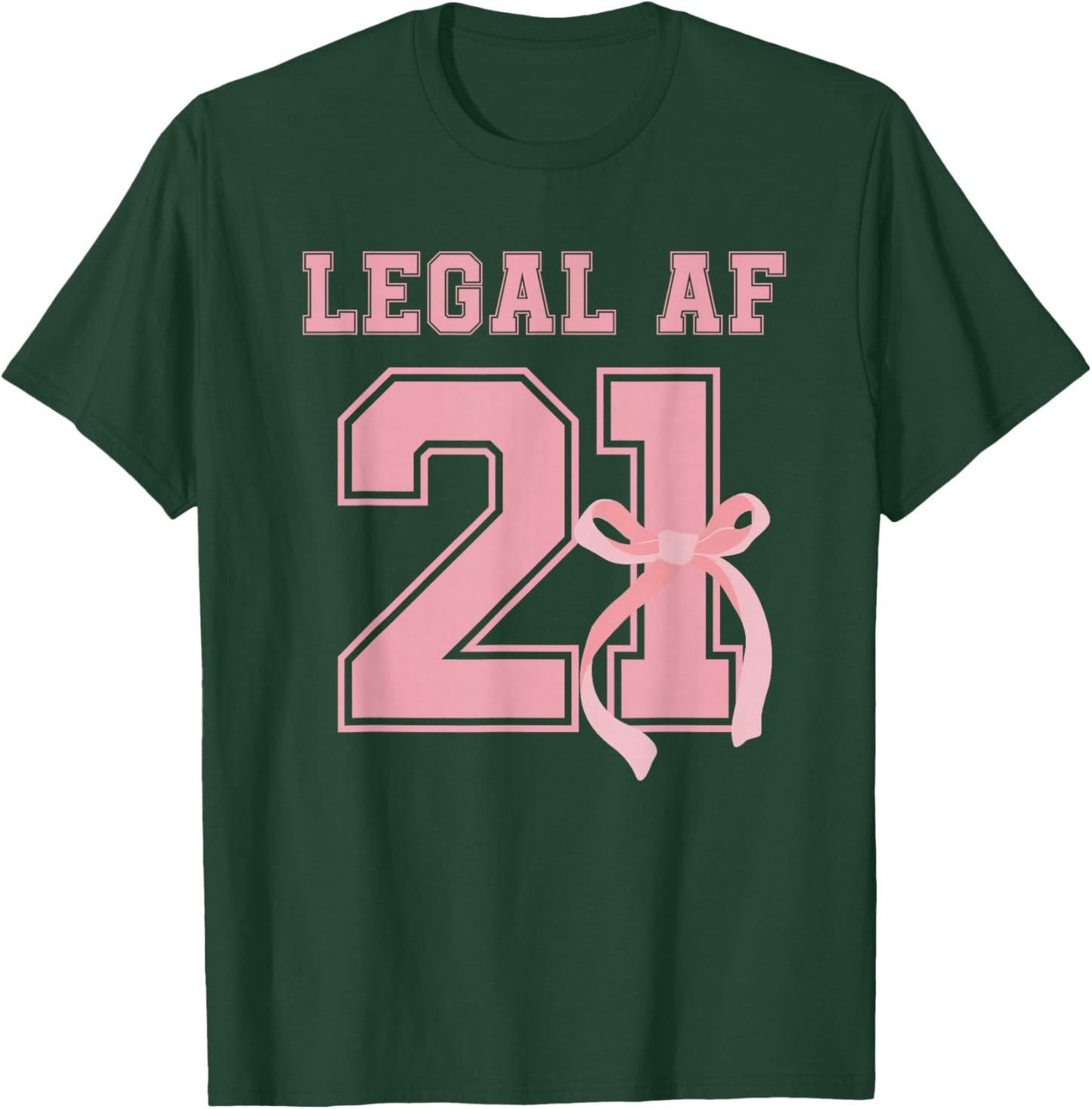 21 Legal AF 21st Birthday Decorations Coquette Bow Ribbon T-Shirt - T-Shirt | Forest