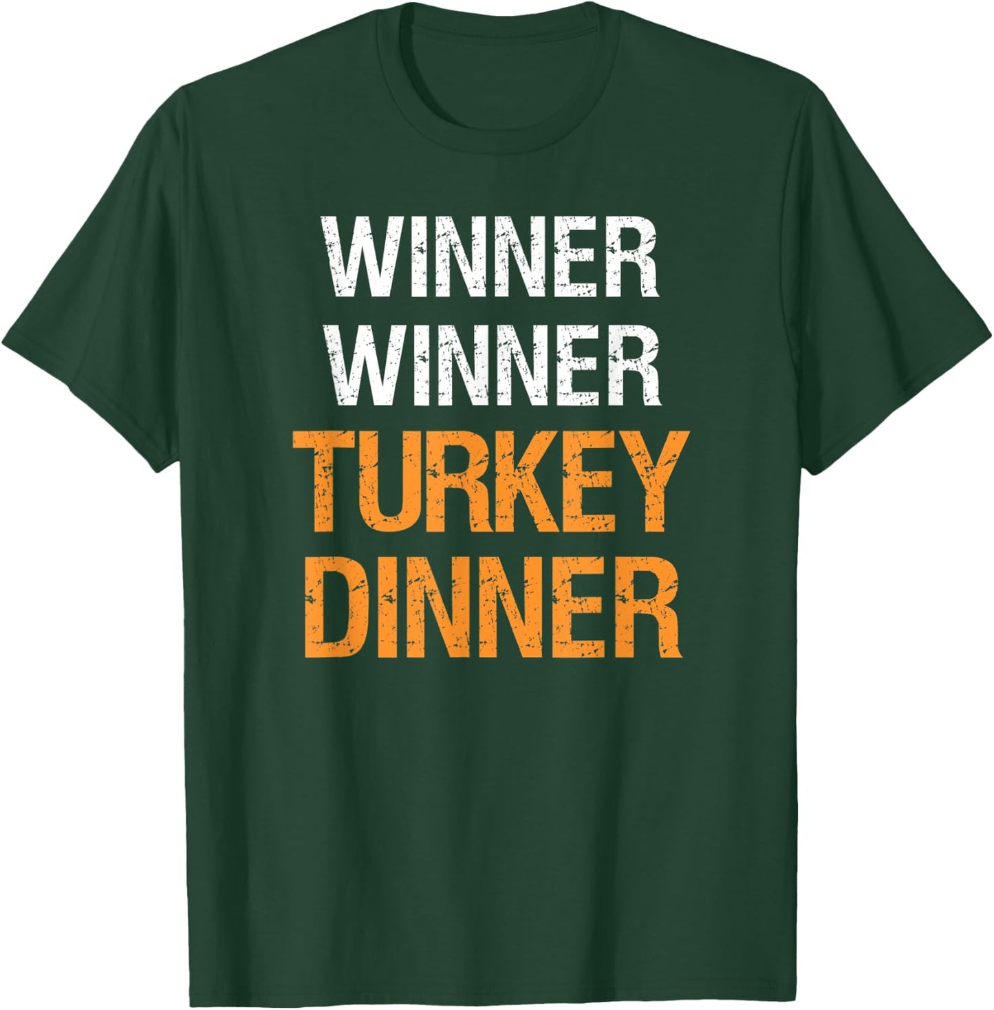 Winner Winner Turkey Dinner Funny Thanksgiving T-Shirt - T-Shirt | Forest