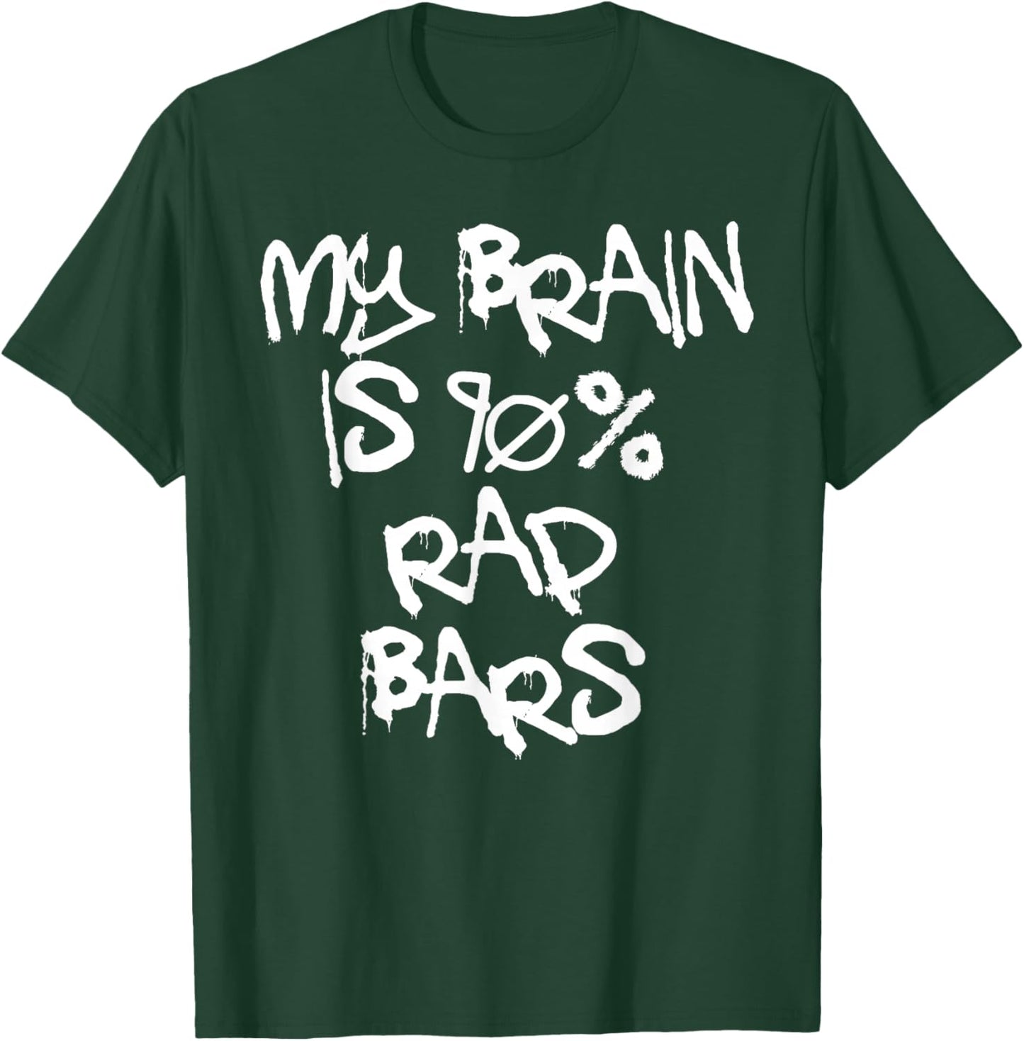 My Brain Is 90% Rap Bars Lyrics Funny Hip Hop Music Lover T-Shirt - T-Shirt | Forest