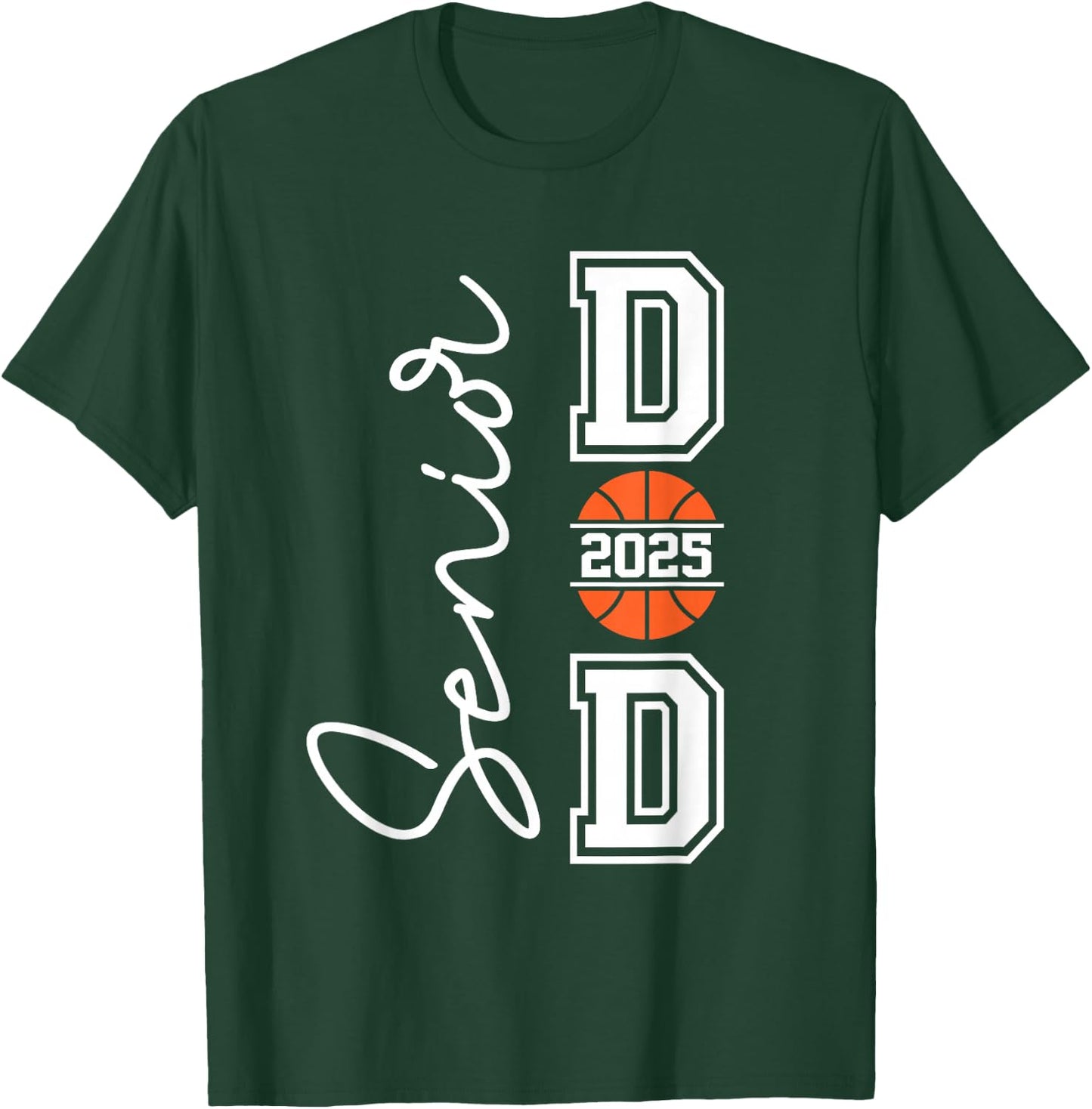 Proud Dad Of A 2025 Senior Graduate Basketball T-Shirt - T-Shirt | Forest