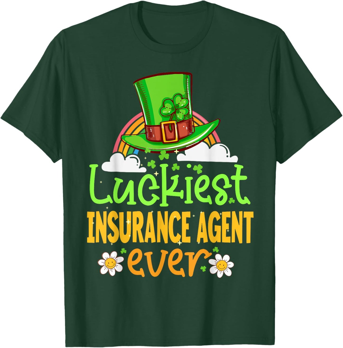 St Patricks Day Luckiest Insurance Agent Ever Matching Fun T-Shirt - T-Shirt | Forest