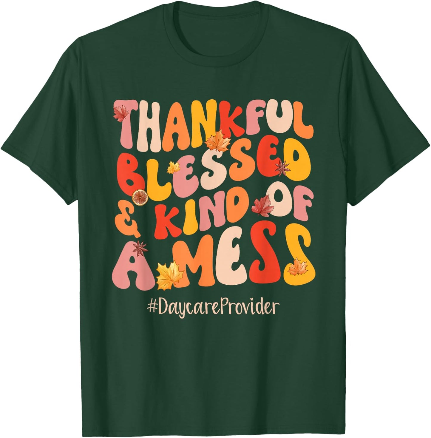 Thankful Blessed Daycare Provider Fall Vibes Thanksgiving T-Shirt - T-Shirt | Forest