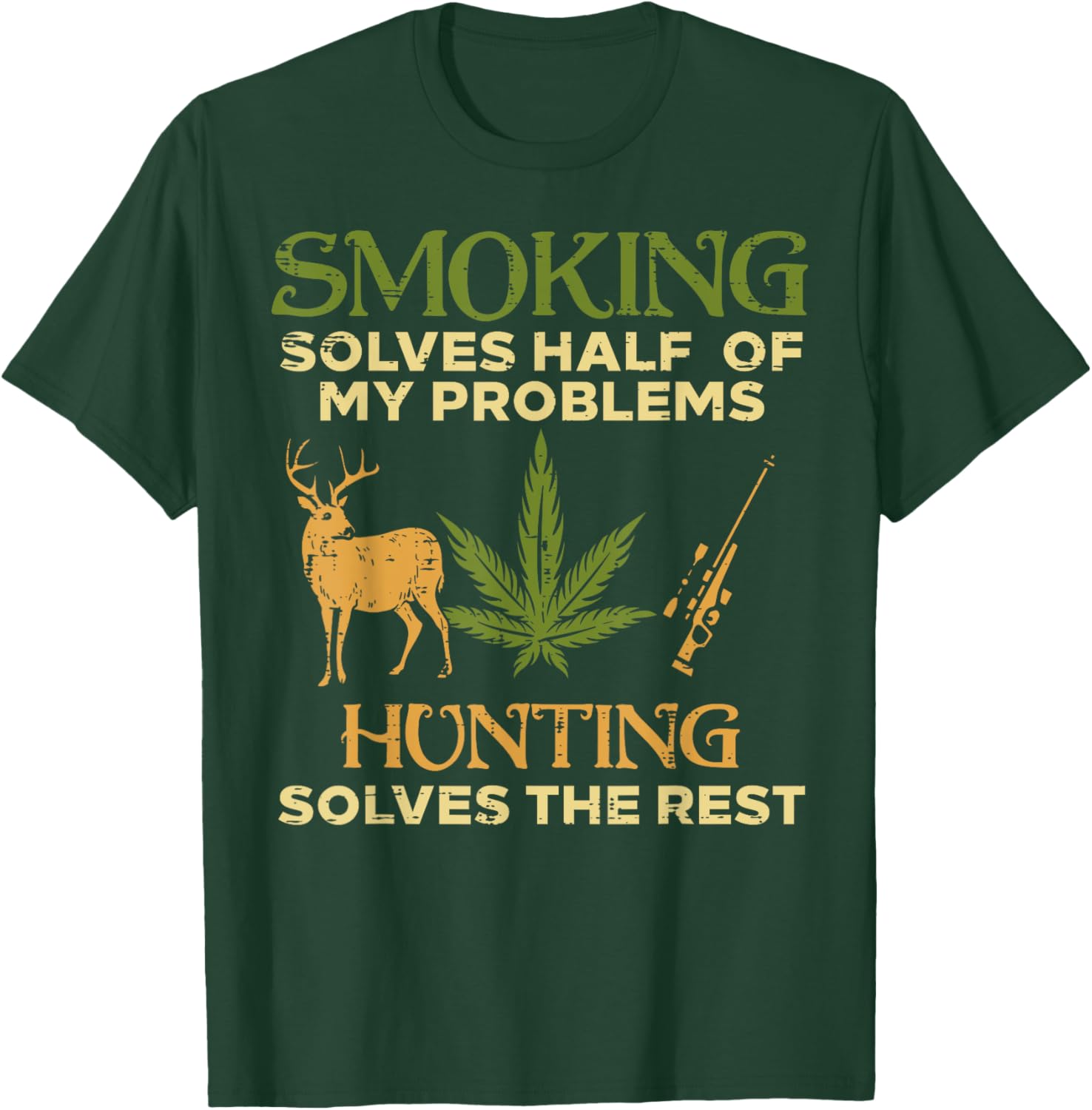 Smoking Solves Half Problem Hunting Funny Weed Hunter Men T-Shirt - T-Shirt | Forest