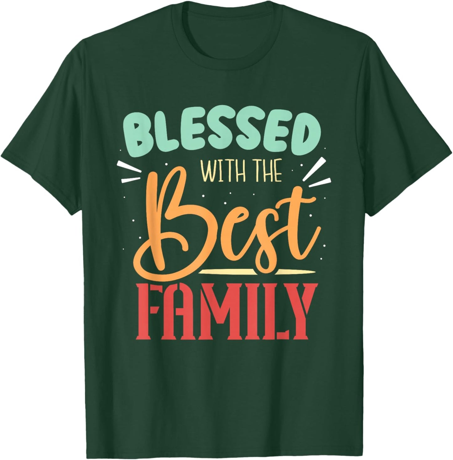 Blessed With The Best Family Reunion Families Family T-Shirt - T-Shirt | Forest