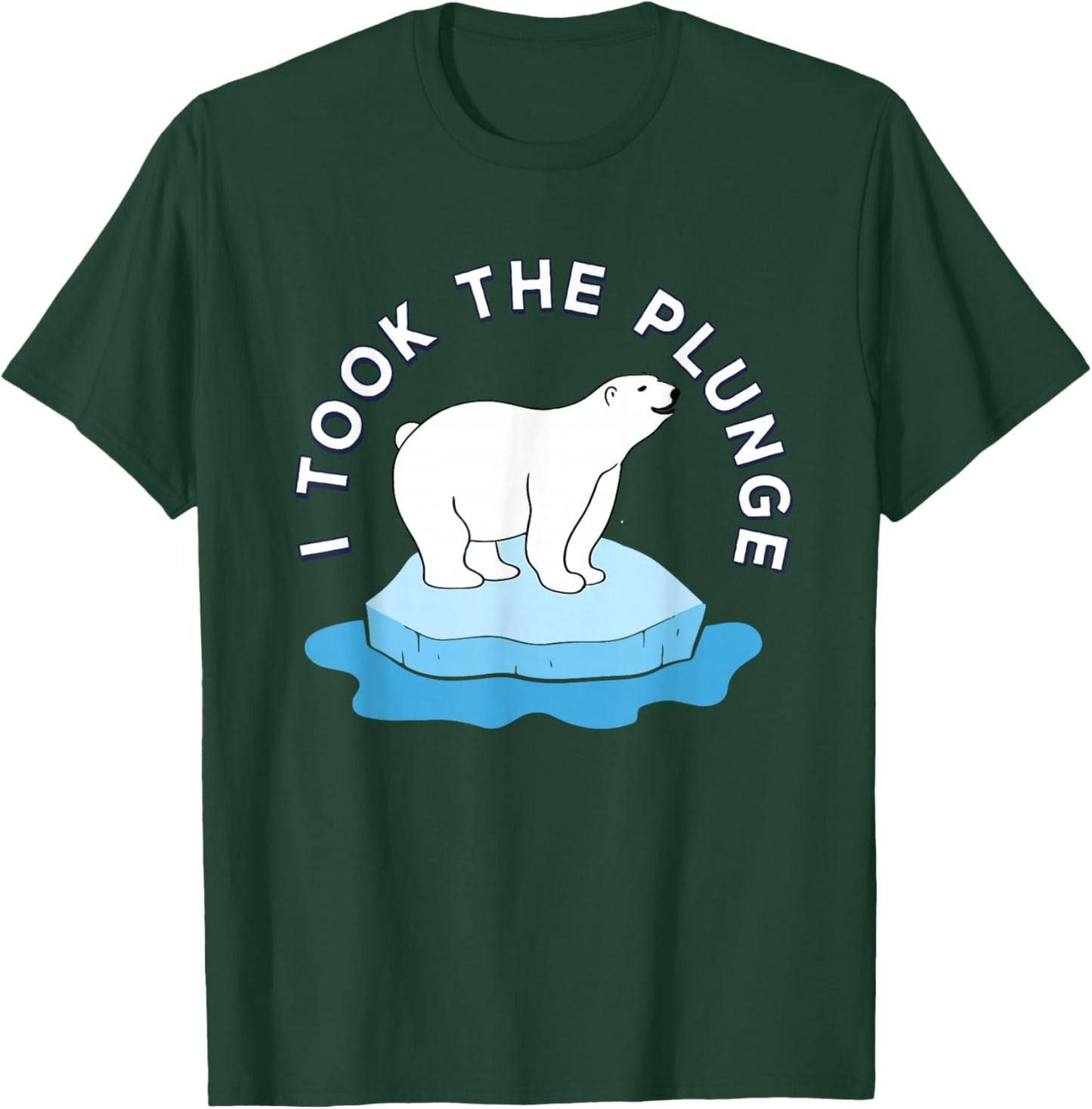 Polar Bear Plunge Day 2026 I Took The Plunge T-Shirt - T-Shirt | Forest