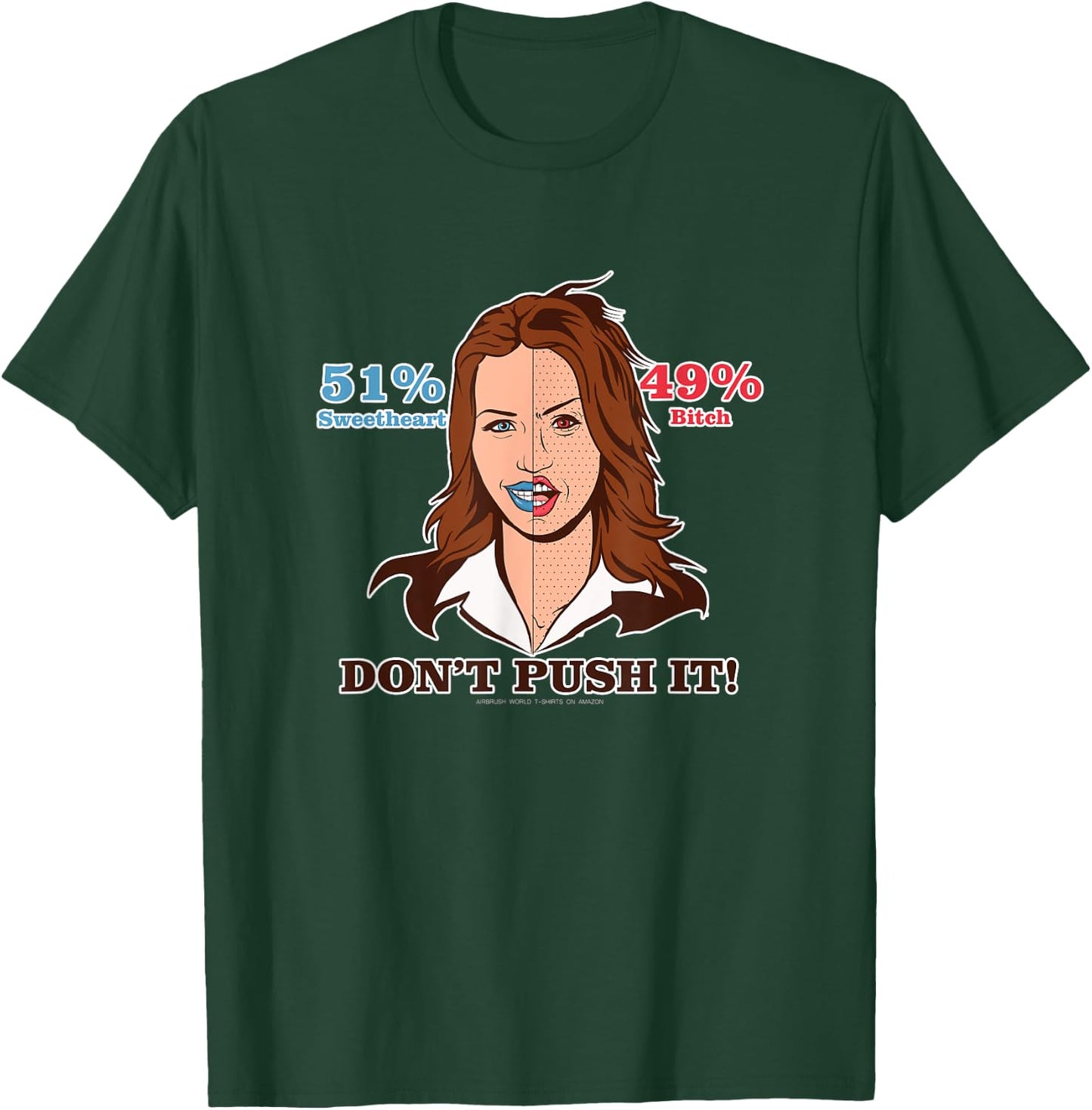 51% Sweetheart 49% Bitch Push It Funny Women's Gift T-Shirt - T-Shirt | Forest