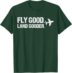 Fly Good Land Gooder Funny Airplane Aviation Apparel Vintage T-Shirt - T-Shirt | Forest